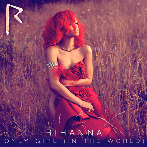 Rihanna “Only Girl (In The